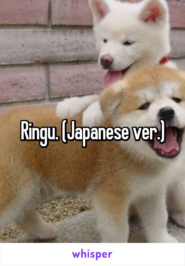 Ringu. (Japanese ver.)