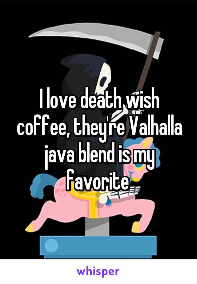 I love death wish coffee, they're Valhalla java blend is my favorite 