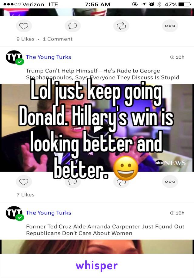 Lol just keep going Donald. Hillary's win is looking better and better. 😀