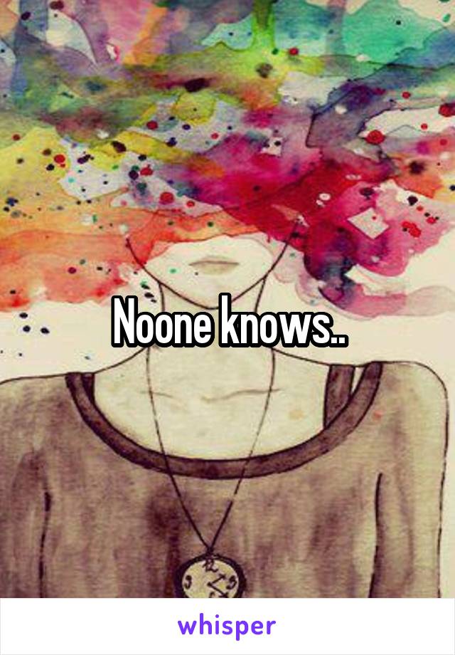 Noone knows..
