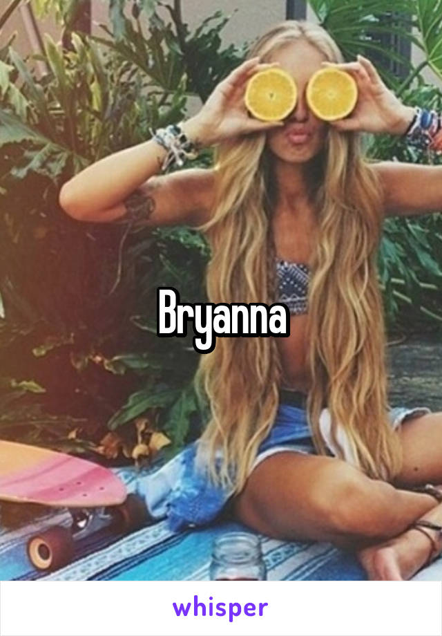 Bryanna