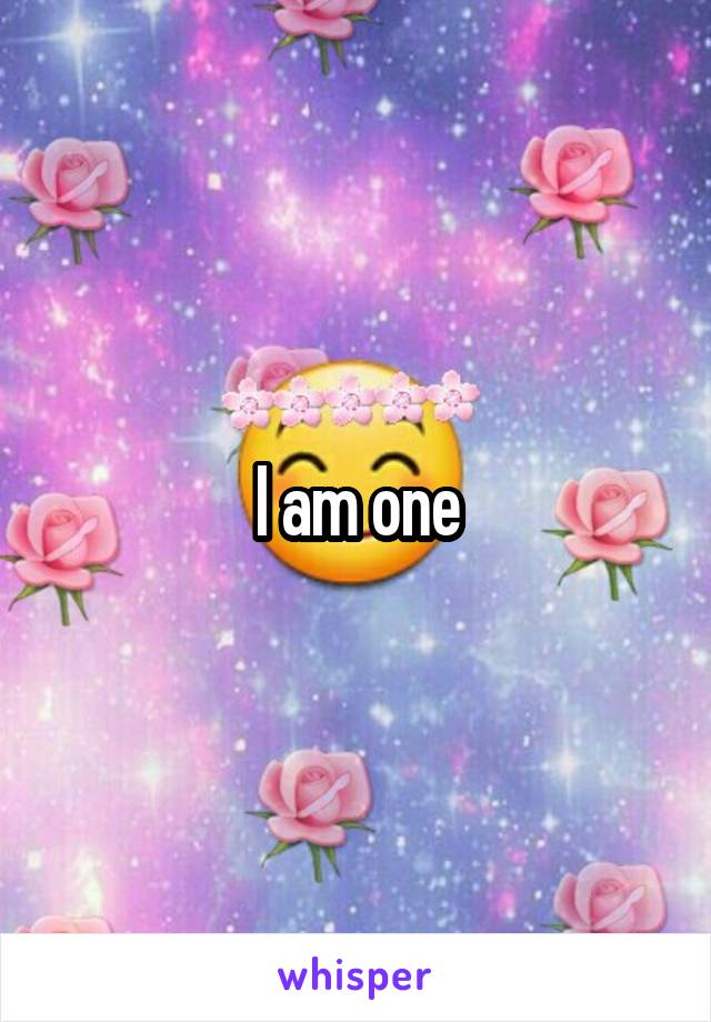 I am one