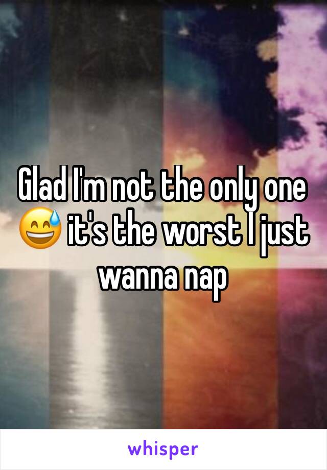 Glad I'm not the only one 😅 it's the worst I just wanna nap