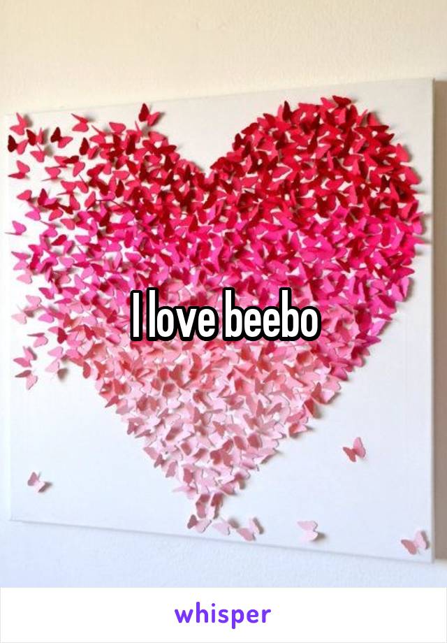 I love beebo