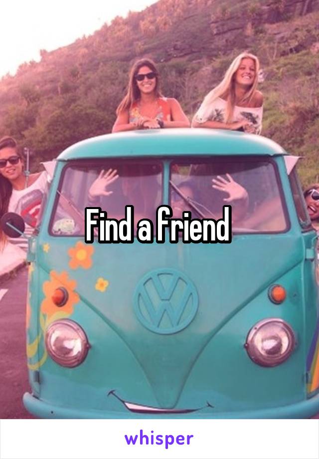 Find a friend 