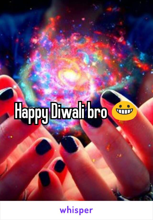 Happy Diwali bro 😀