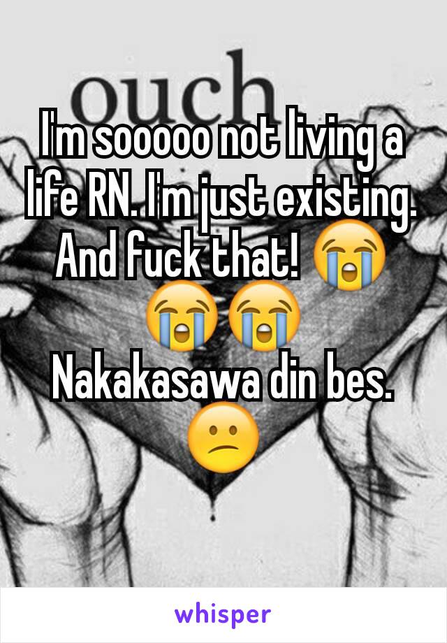 I'm sooooo not living a life RN. I'm just existing. And fuck that! 😭😭😭
Nakakasawa din bes. 😕