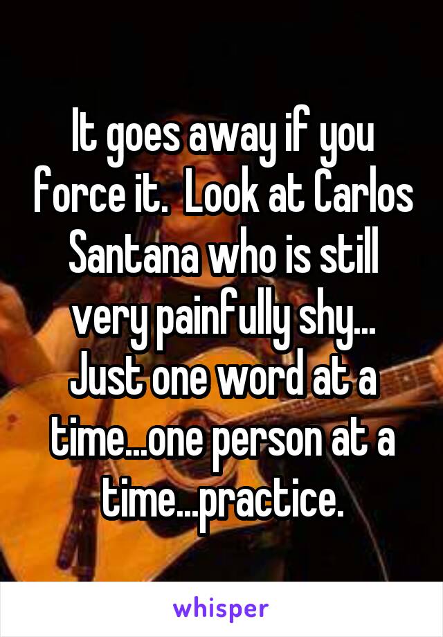It goes away if you force it.  Look at Carlos Santana who is still very painfully shy... Just one word at a time...one person at a time...practice.
