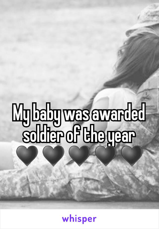 My baby was awarded soldier of the year ♥♥♥♥♥