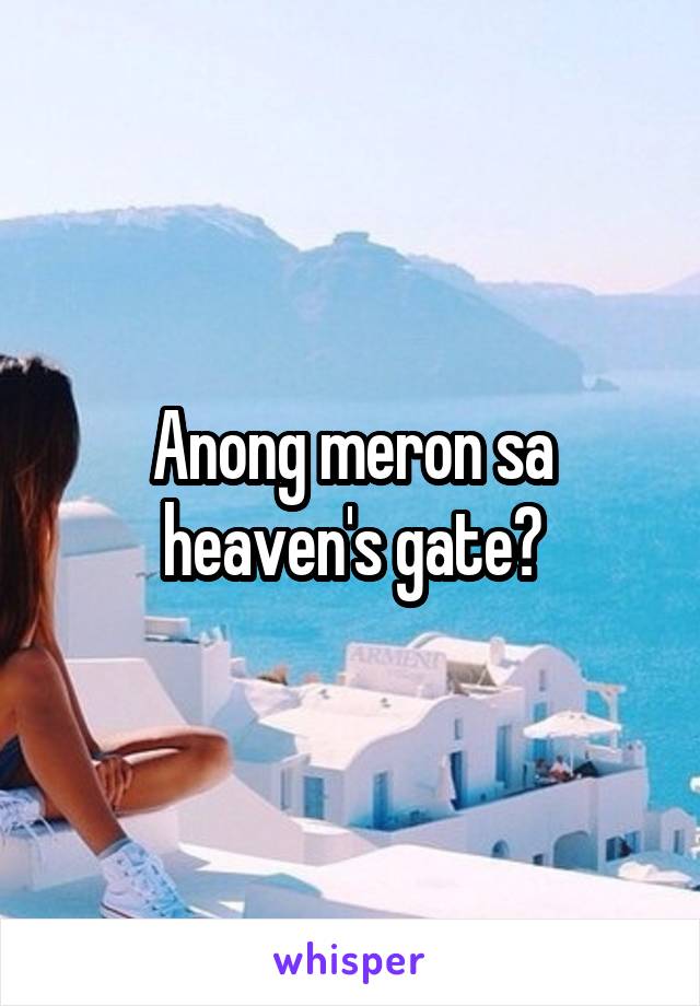 Anong meron sa heaven's gate?