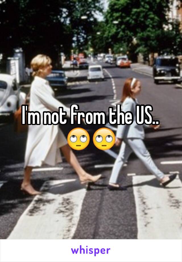 I'm not from the US..
🙄🙄