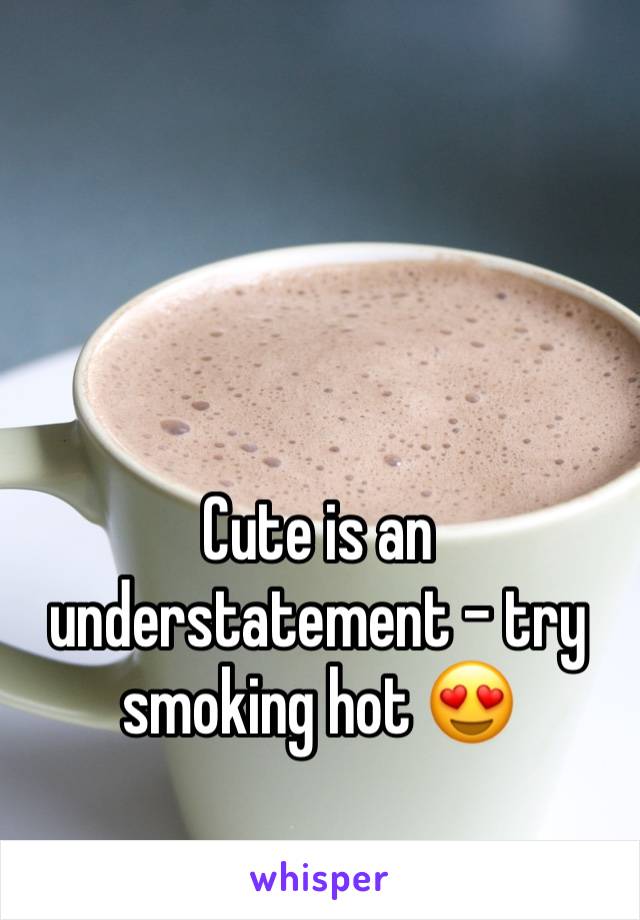Cute is an understatement - try smoking hot 😍