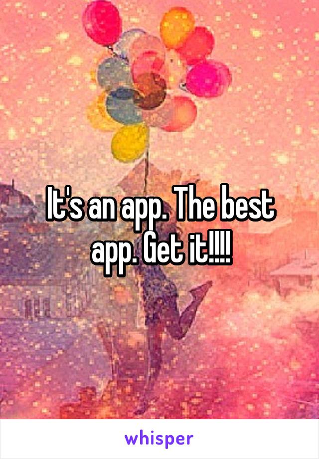 It's an app. The best app. Get it!!!!