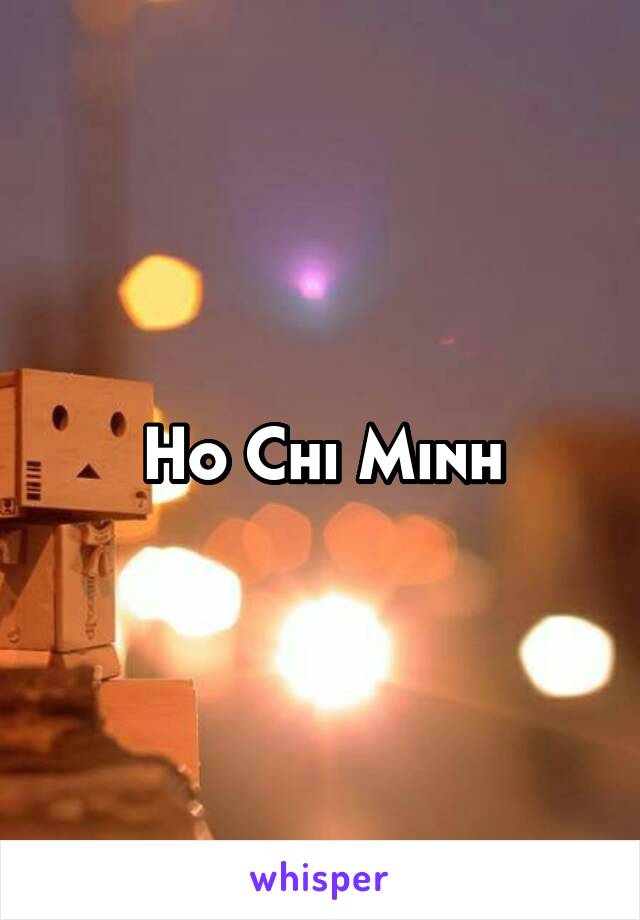 Ho Chi Minh