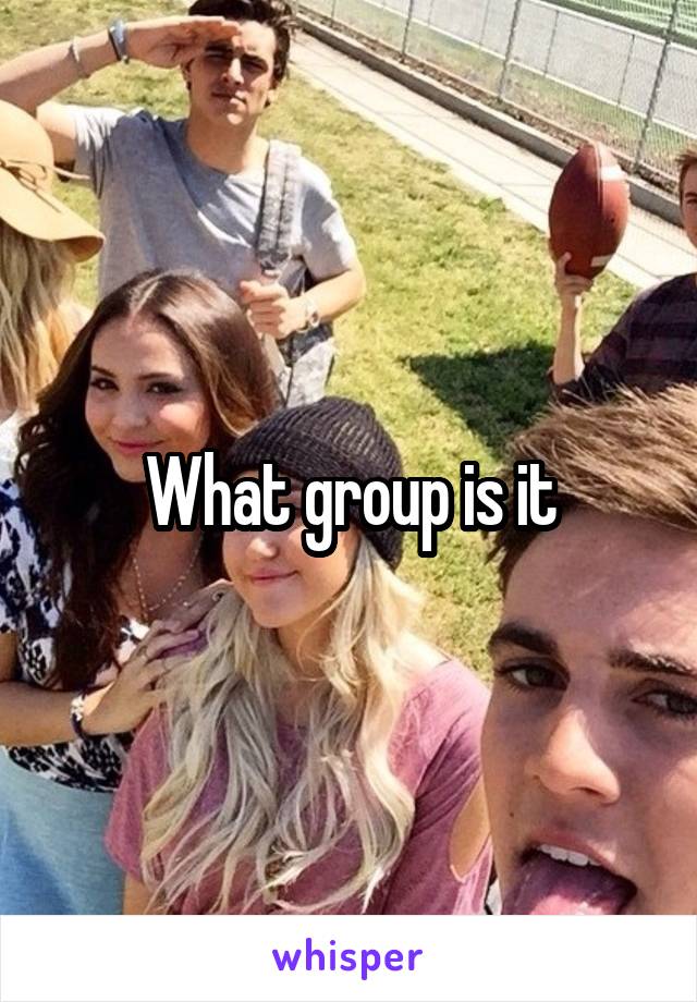 What group is it