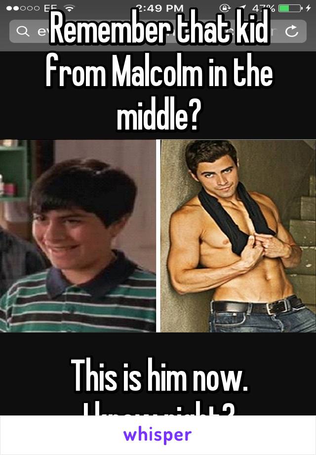Remember that kid from Malcolm in the middle?





This is him now.
 I know right? 