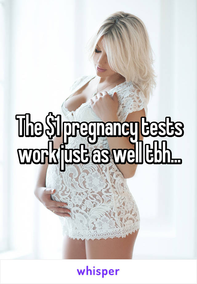 The $1 pregnancy tests work just as well tbh...