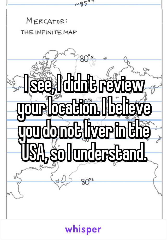 I see, I didn't review your location. I believe you do not liver in the USA, so I understand.