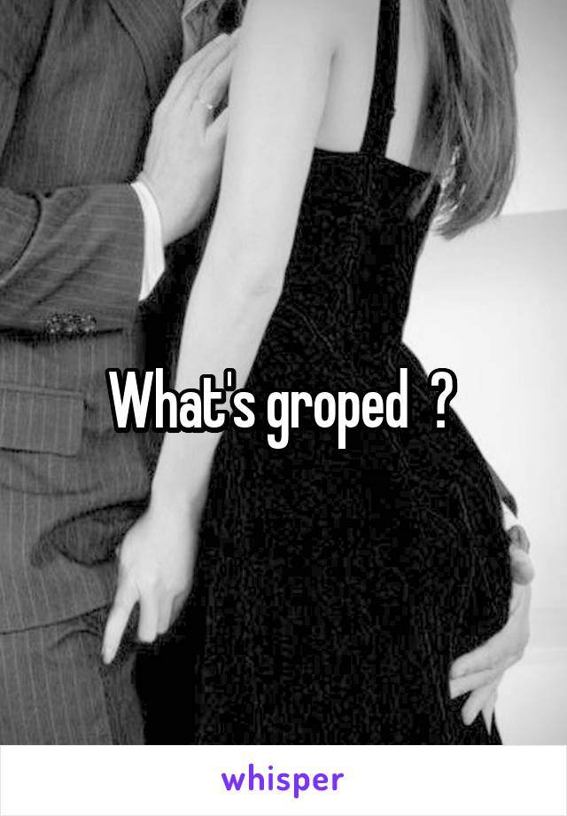 What's groped  ? 