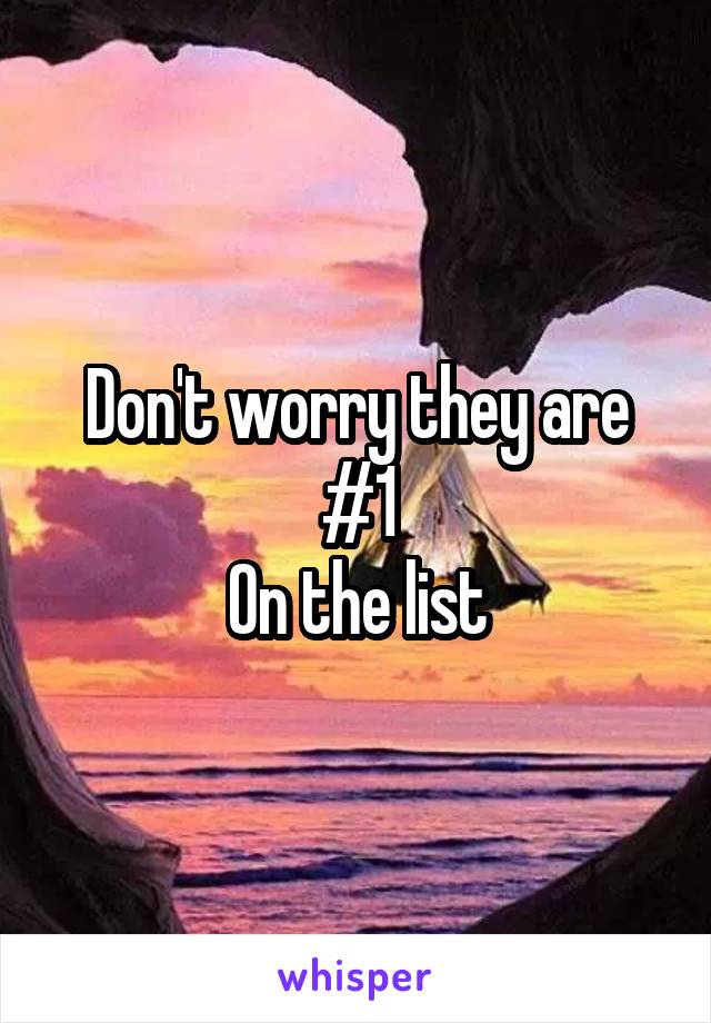 Don't worry they are #1
On the list