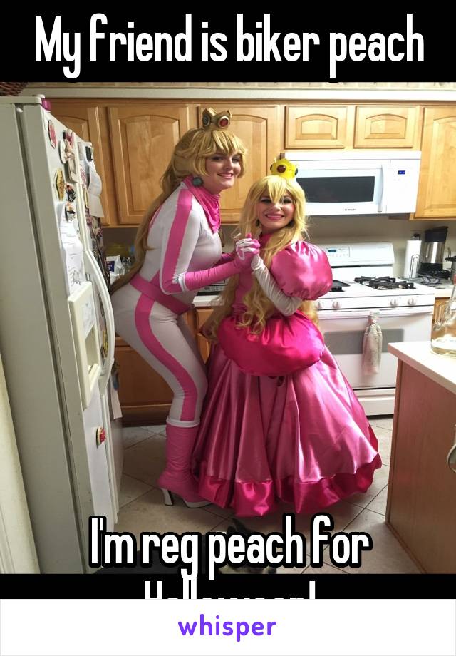 My friend is biker peach







I'm reg peach for Halloween!