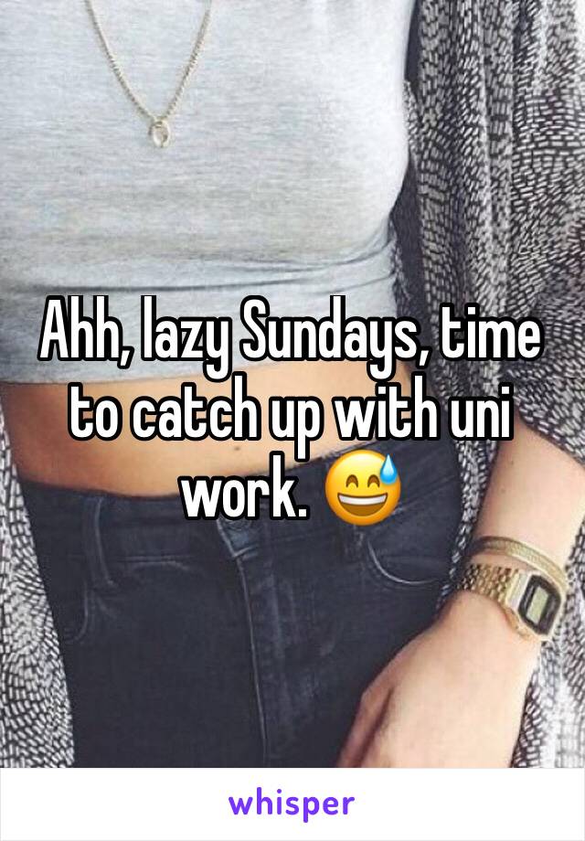 Ahh, lazy Sundays, time to catch up with uni work. 😅