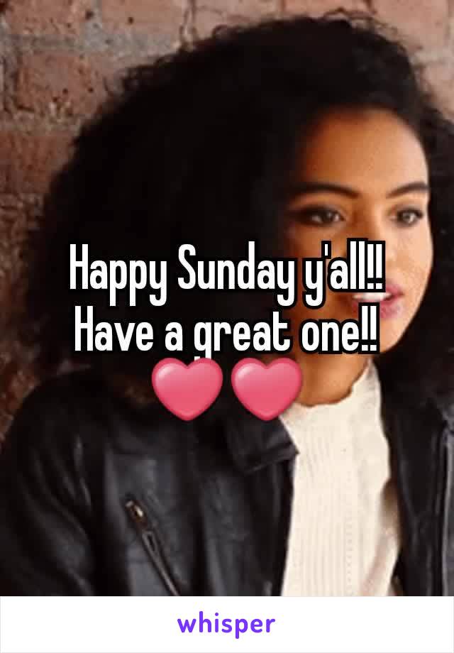 Happy Sunday y'all!! Have a great one!! ❤❤