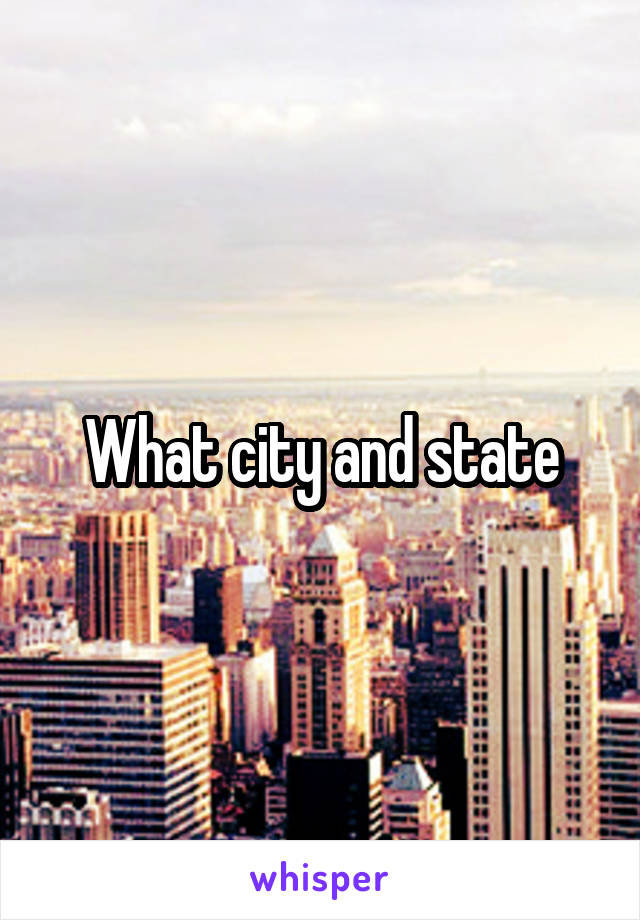 What city and state