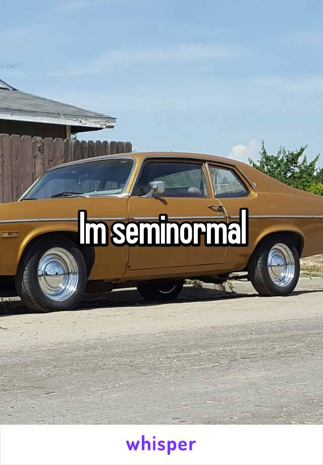 Im seminormal