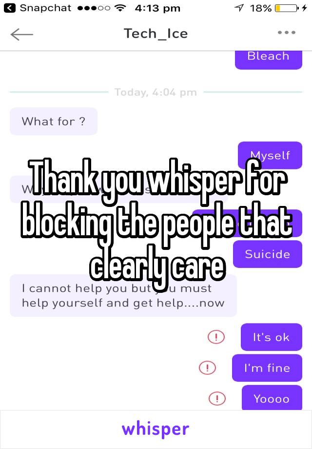 Thank you whisper for blocking the people that clearly care