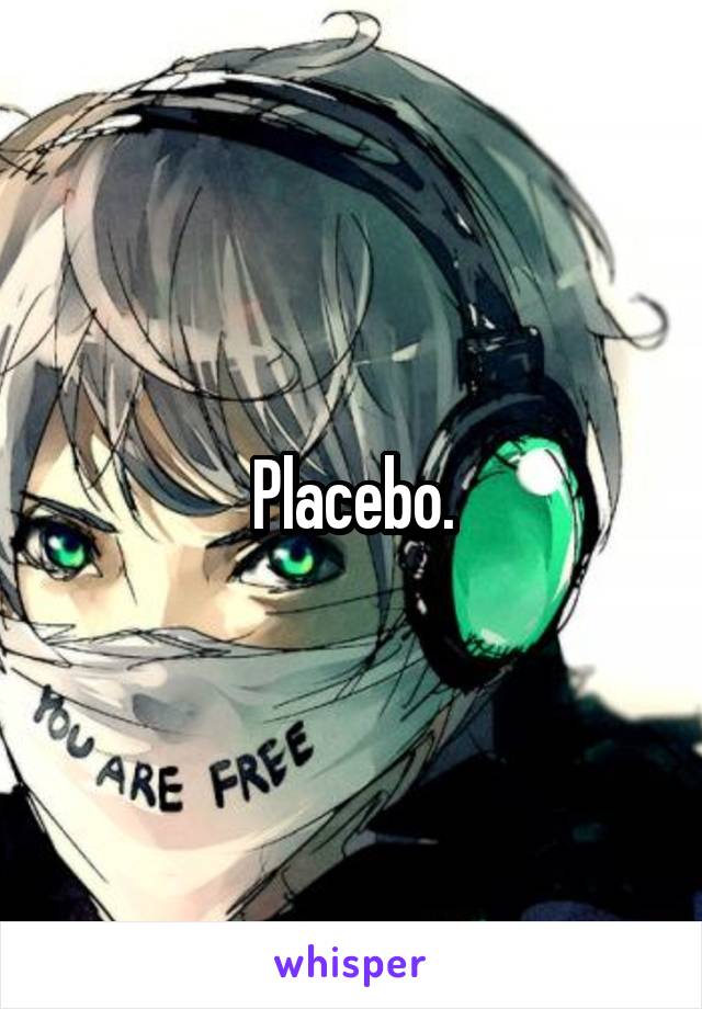 Placebo.