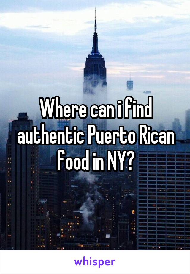 Where can i find authentic Puerto Rican food in NY?