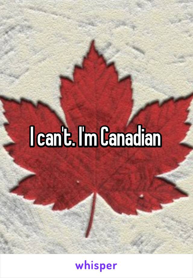 I can't. I'm Canadian 