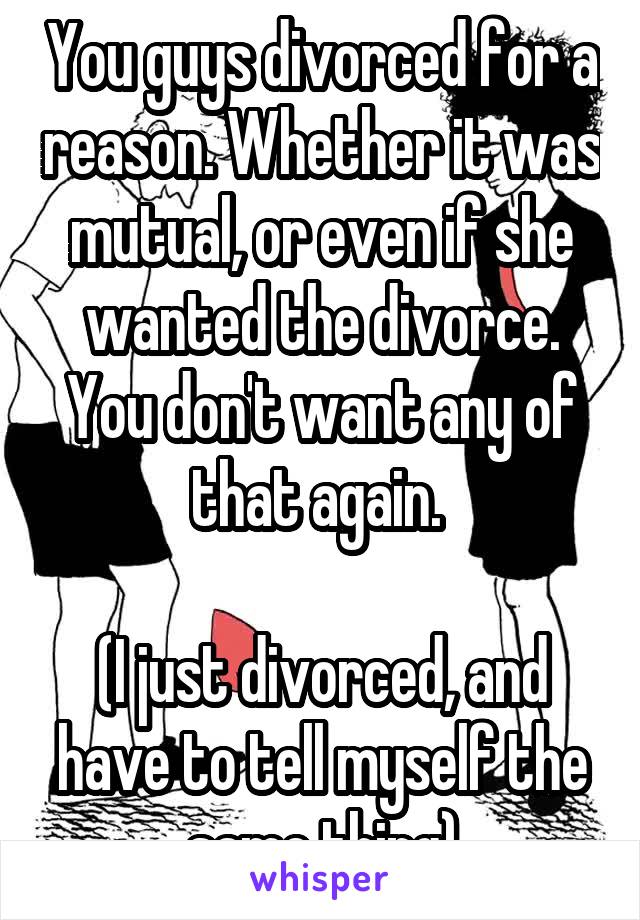 You guys divorced for a reason. Whether it was mutual, or even if she wanted the divorce. You don't want any of that again. 

(I just divorced, and have to tell myself the same thing)