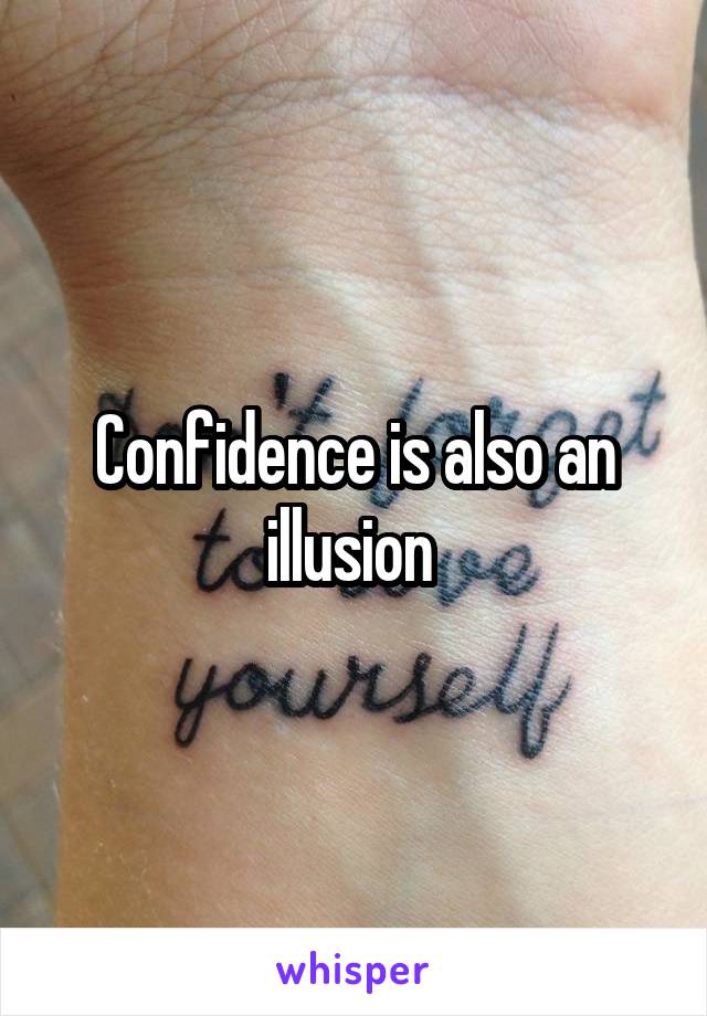 Confidence is also an illusion 