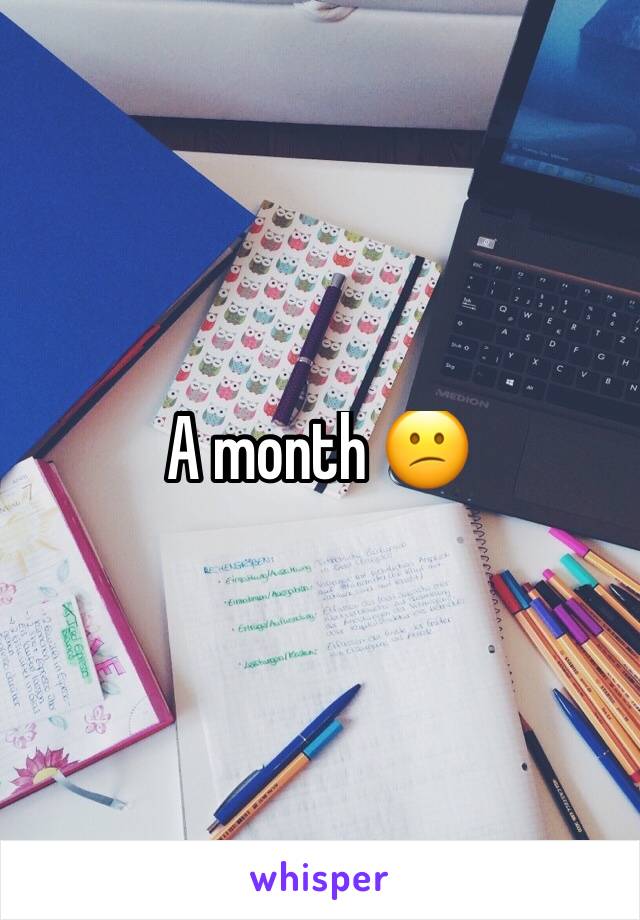 A month 😕