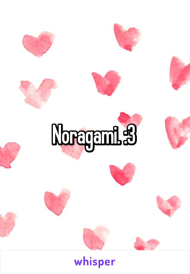 Noragami. :3 