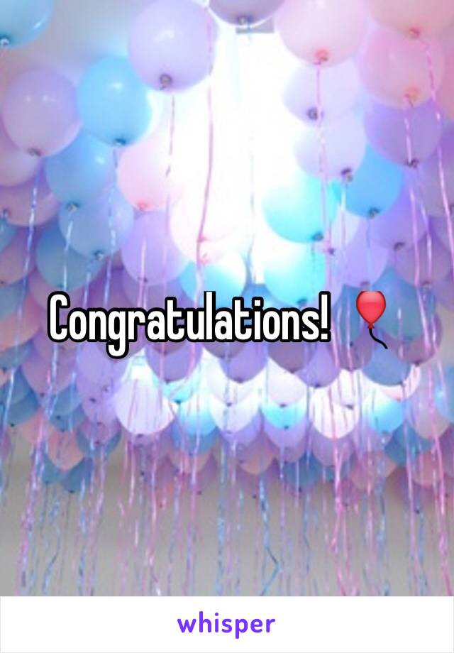 Congratulations! 🎈