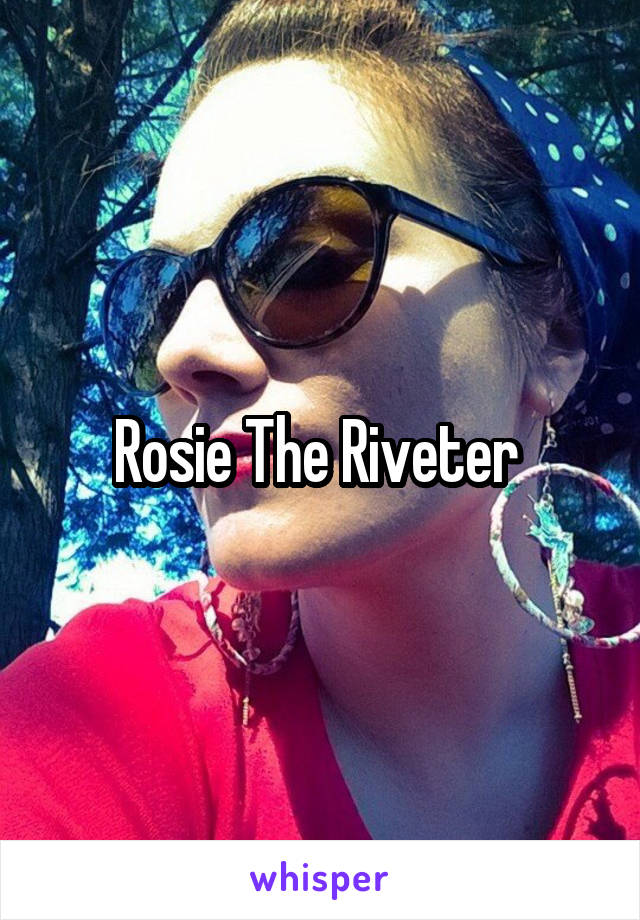 Rosie The Riveter 