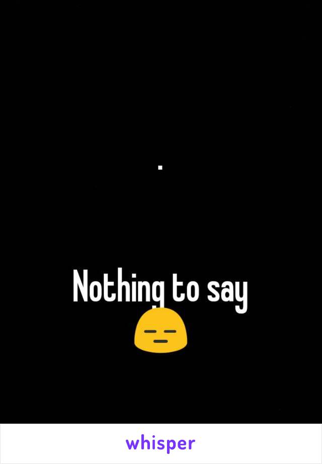 .


Nothing to say
😑