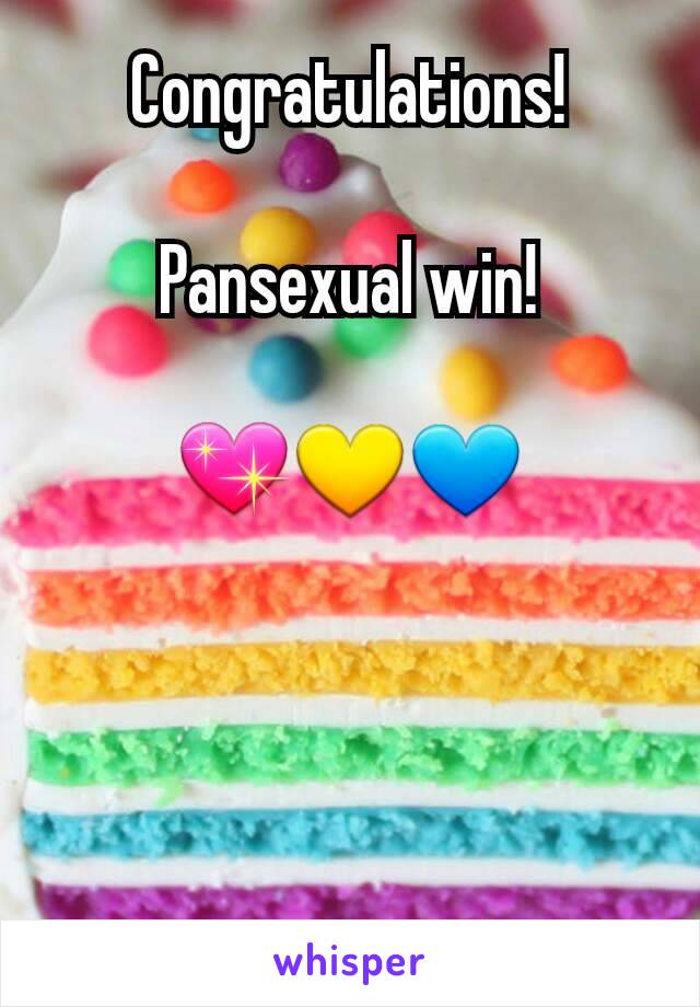 Congratulations!

Pansexual win!

💖💛💙