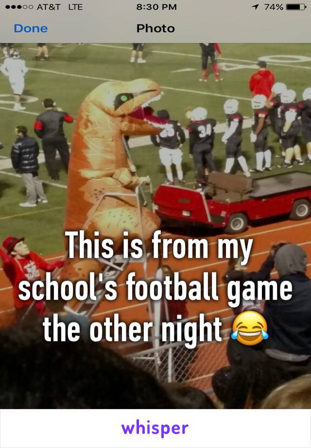  This is from my school's football game the other night 😂