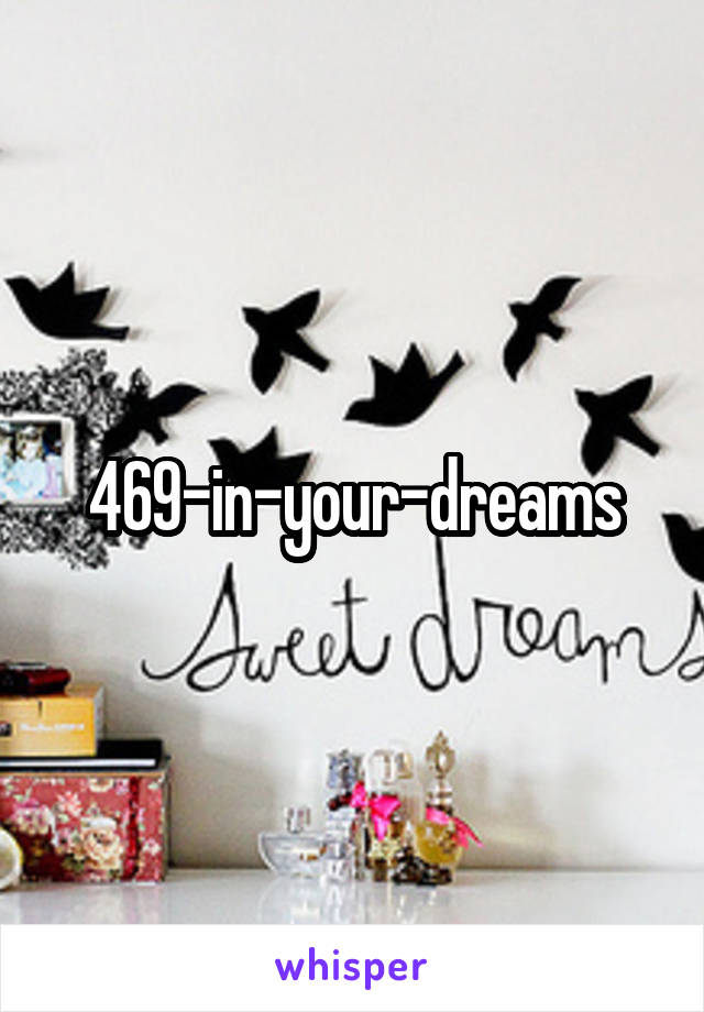 469-in-your-dreams