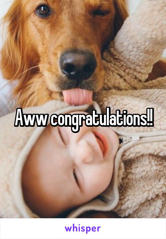 Aww congratulations!!