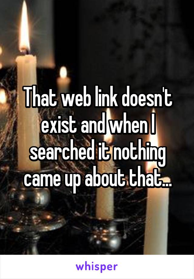 That web link doesn't exist and when I searched it nothing came up about that...