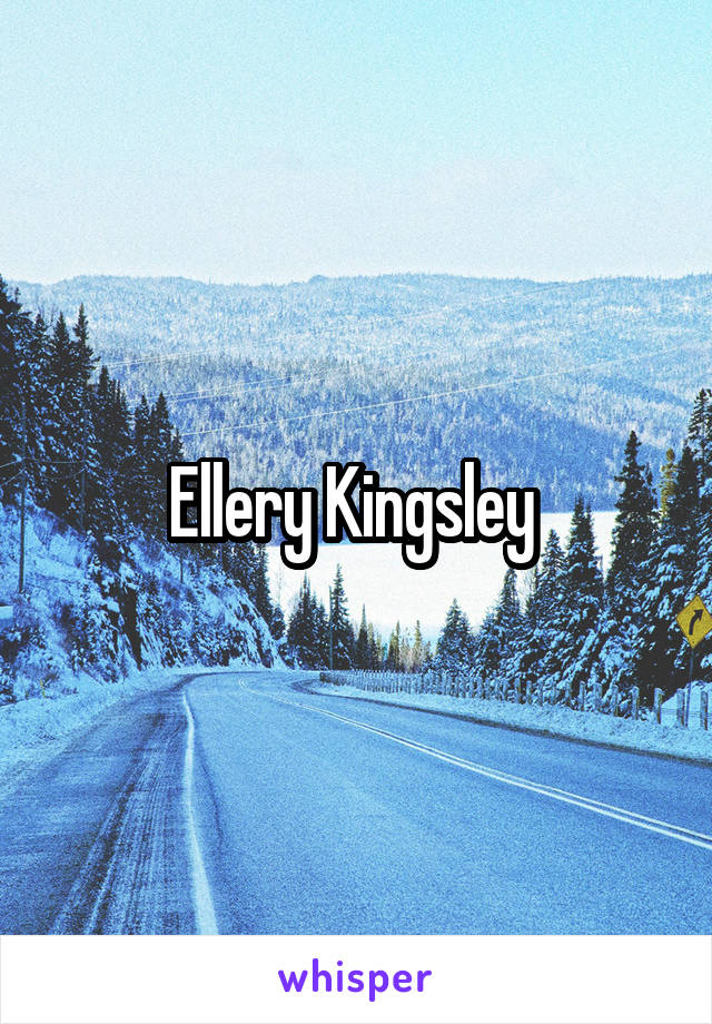 Ellery Kingsley 