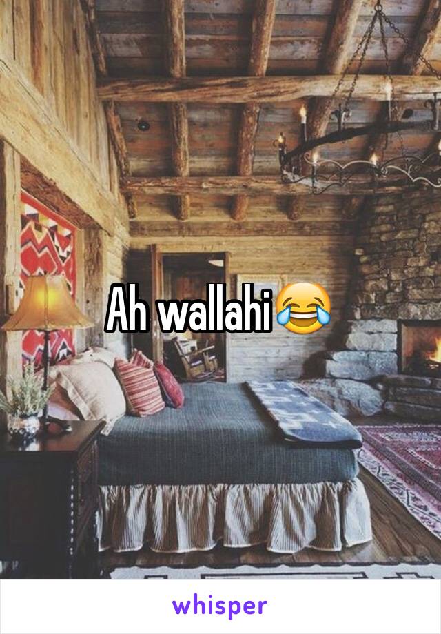 Ah wallahi😂