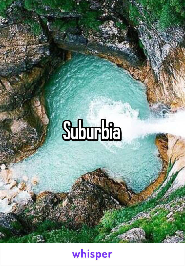 Suburbia 