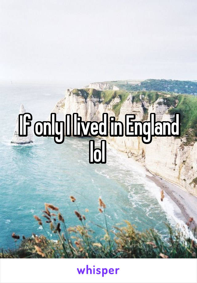 If only I lived in England lol 