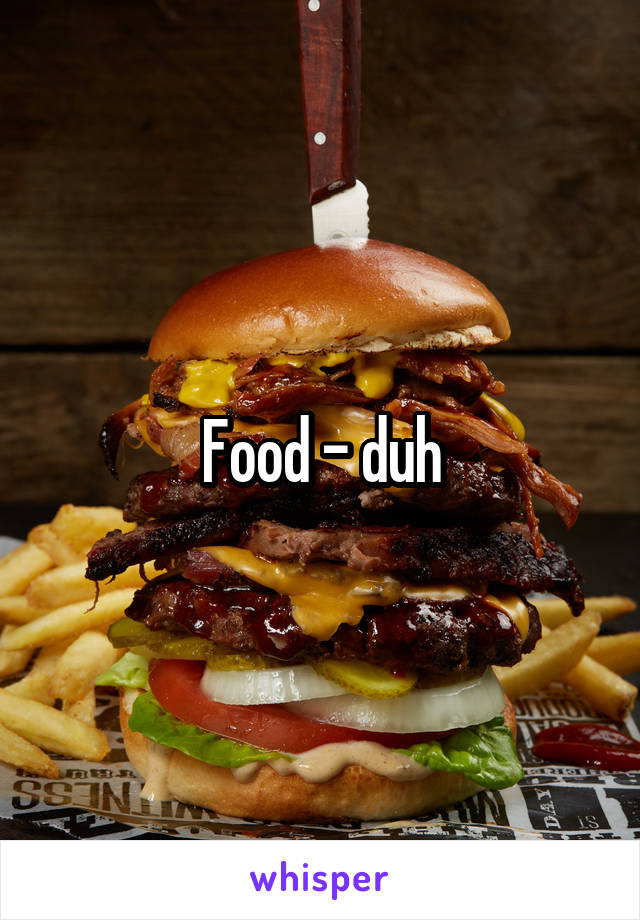 Food - duh